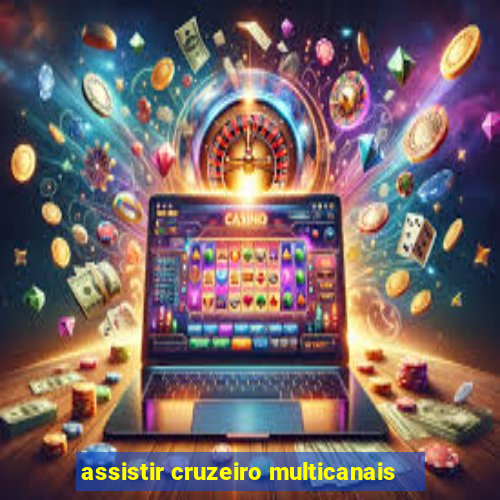 assistir cruzeiro multicanais